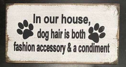 In Our House Dog Hair (size: 10" x 20")