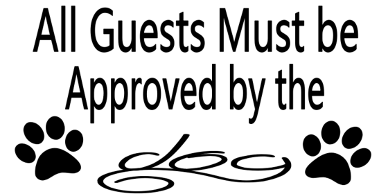 All Guest Must Be Approved By The Dog sign (size: 7" x 14")
