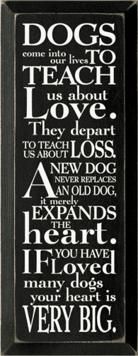 Dogs Come into Our Lives Wood Sign