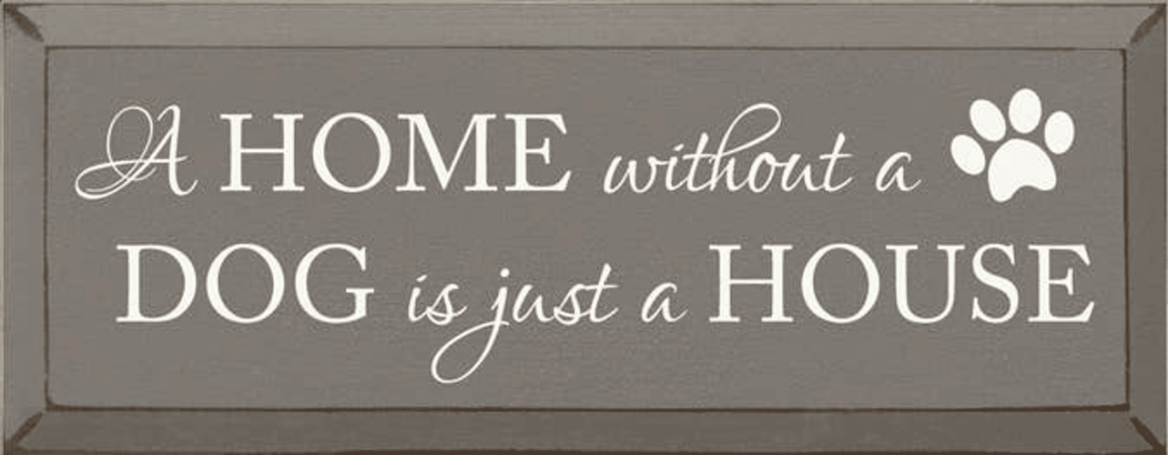 A Home without a Dog Wood Sign