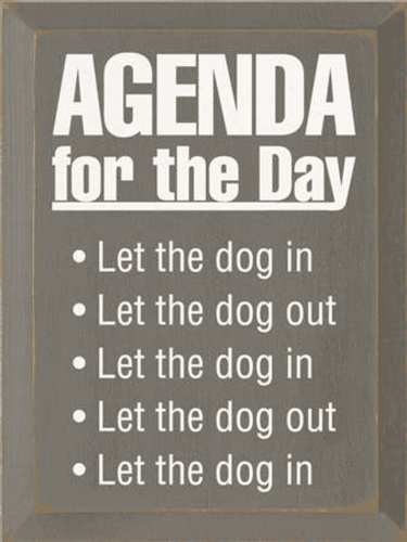 Agenda for the Day Dog in-out Wood Sign