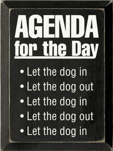Agenda for the Day Dog in-out Wood Sign