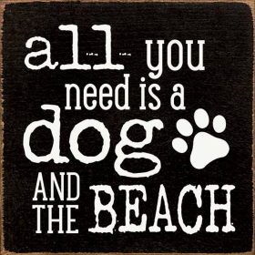 All you need is a dog and the beach (Color: Old Black)